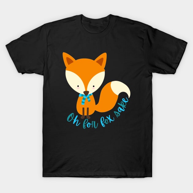 Oh for fox sake T-Shirt by Orchyd